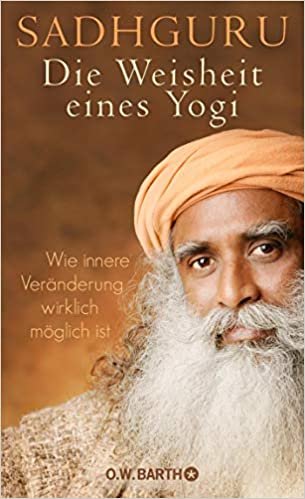Die Weisheit eines Yogi: Wie innere Veränderung wirklich möglich ist indir