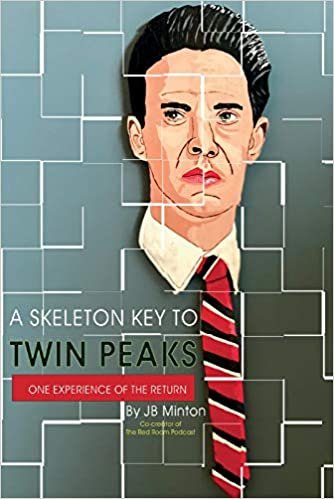 ダウンロード  A Skeleton Key to Twin Peaks: One Experience of the Return 本