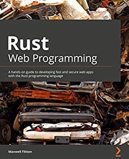 ダウンロード  Rust Web Programming: A hands-on guide to developing fast and secure web apps with the Rust programming language (English Edition) 本