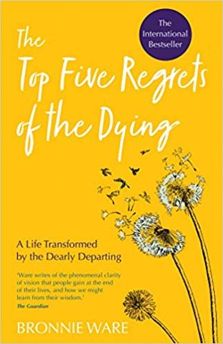 تحميل The Top Five Regrets of the Dying: A Life Transformed by the Dearly Departing