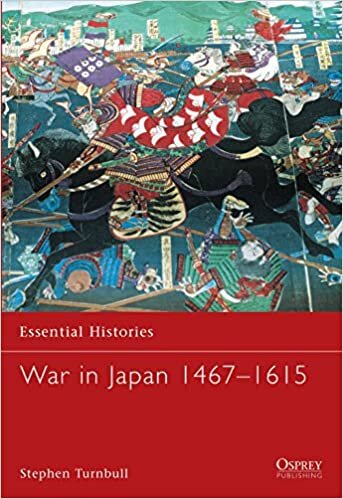 War in Japan 1467-1615 (Essential Histories)