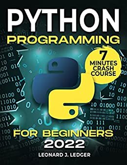 ダウンロード  Python Programming For Beginners: The Most Updated Bible to Master Python From Scratch in Less Than 7 Minutes a Day | Learn How to Program With Hands-On Exercises (English Edition) 本