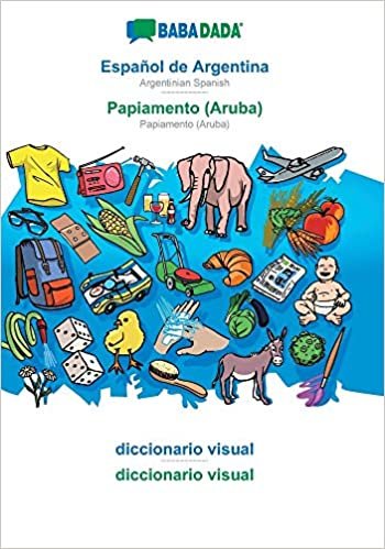تحميل BABADADA, Español de Argentina - Papiamento (Aruba), diccionario visual - diccionario visual: Argentinian Spanish - Papiamento (Aruba), visual dictionary