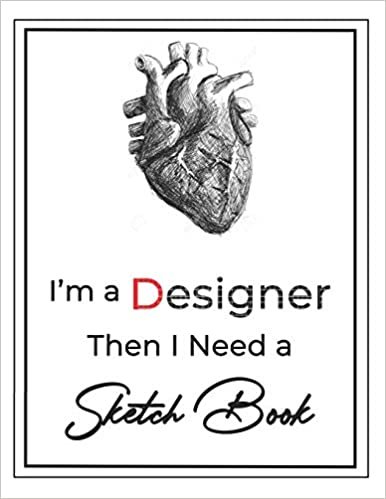 تحميل I&#39;m a Designer then I Need a Sketch Book: Large Notebook for Drawing, Doodling or Sketching, Premium Exclusive design - 140 Pages, 8.5&quot; x 11&quot;