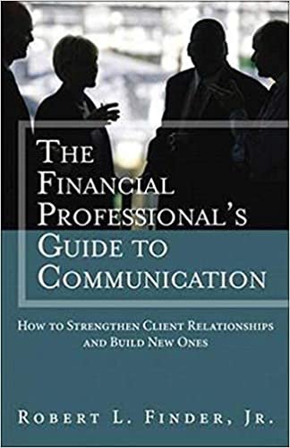  بدون تسجيل ليقرأ The Financial Professionals Guide to Communication: How to Strengthen Client Relationships and Build New Ones ,Ed. :1