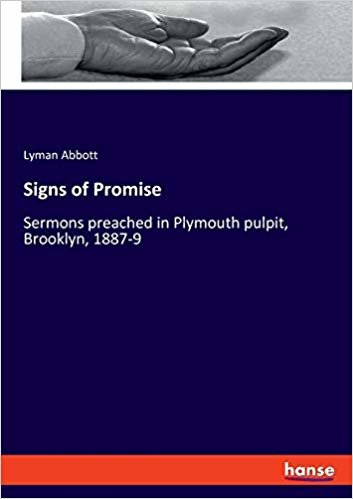 اقرأ Signs of Promise: Sermons preached in Plymouth pulpit, Brooklyn, 1887-9 الكتاب الاليكتروني 