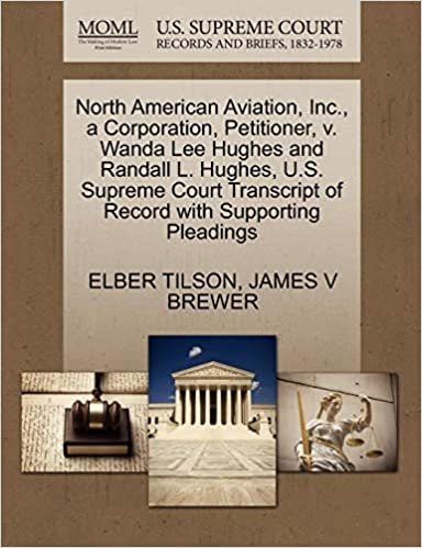 indir North American Aviation, Inc., a Corporation, Petitioner, v. Wanda Lee Hughes and Randall L. Hughes, U.S. Supreme Court Transcript of Record with Supporting Pleadings