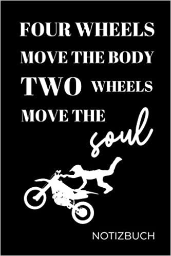 Four Wheels Move the Body Two Wheels Move the Soul: A4 Notizbuch KARIERT für Motorradliebhaber - für Männer und Jungs - Eintragbuch für Lieblings Motorradstrecken - Motorbiker - Biker - Streckenplaner