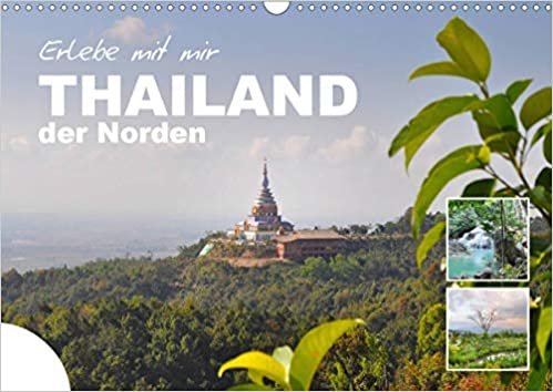 Erlebe mit mir Thailand der Norden (Wandkalender 2021 DIN A3 quer): Thailands Norden ist abwechslungsreich und beeindruckt mit seiner Naturschoenheit. (Monatskalender, 14 Seiten )
