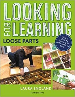 Looking for Learning: Loose Parts