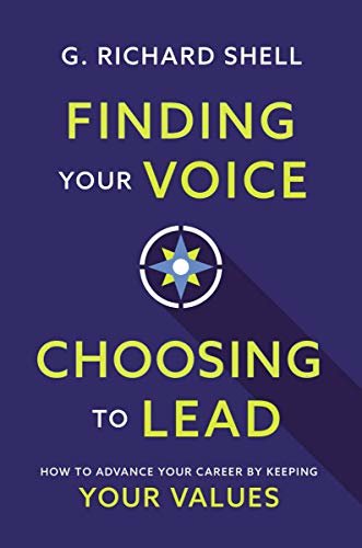 Finding Your Voice, Choosing to Lead: How to Advance Your Career by Keeping Your Values (English Edition)