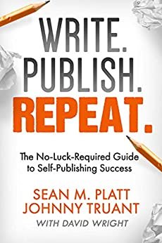 ダウンロード  Write. Publish. Repeat. (The No-Luck-Required Guide to Self-Publishing Success) (English Edition) 本