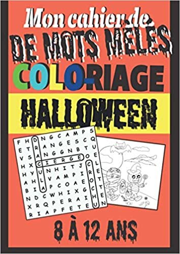Mon cahier de mots mélés coloriage Halloween 8 à 12 ans: carnet de coloriage et de mots mêlés pour s'amuser/cadeau/ indir