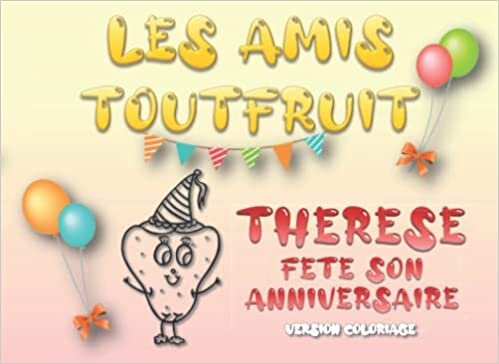 تحميل Thérèse fête son anniversaire: LES AMIS TOUTFRUIT - Version coloriage