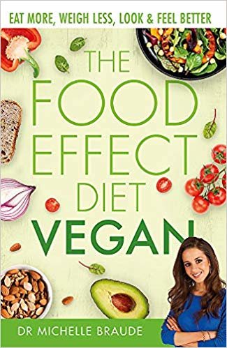 اقرأ The Food Effect Diet: Vegan: Eat More, Weigh Less, Look & Feel Better الكتاب الاليكتروني 