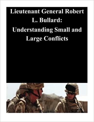 Lieutenant General Robert L. Bullard: Understanding Small and Large Conflicts [K indir