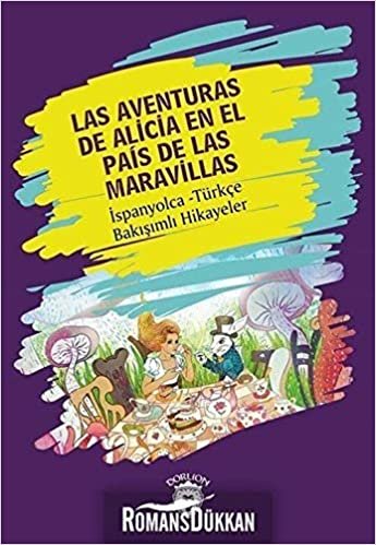 Las Aventuras de Alicia En El Pais de Las Maravillas: İspanyolca Türkçe Bakışımlı Hikayeler indir