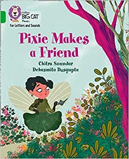 Pixie Makes a Friend: Band 05/Green (Collins Big Cat Phonics for Letters and Sounds) indir