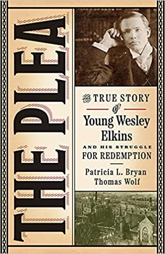 تحميل The Plea: The True Story of Young Wesley Elkins and His Struggle for Redemption