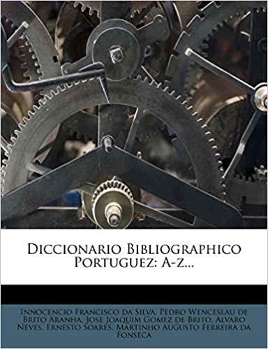 Diccionario Bibliographico Portuguez: A-z... indir