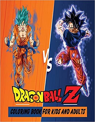 Dragon Ball Z Coloring Book For Kids And Adults: 99+ High Quality Illustrations For Kids And Adults: Characters And Much More indir