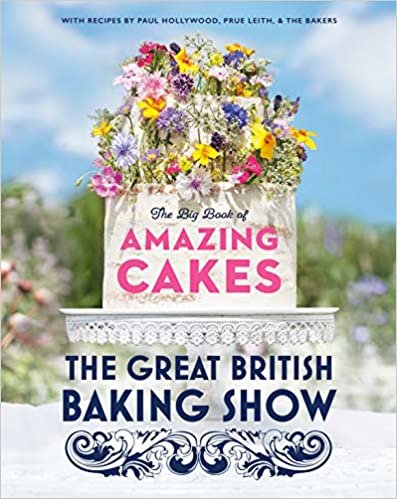 ダウンロード  The Great British Baking Show: The Big Book of Amazing Cakes 本