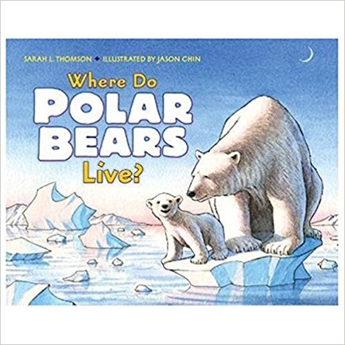  بدون تسجيل ليقرأ Where Do Polar Bears Live? by Sarah L. Thomson - Paperback