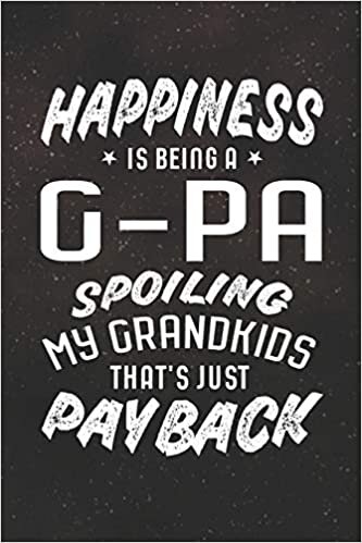 indir Happiness Is Being A G-Pa Spoiling My Grandkids That&#39;s Just Payback: Family life grandpa dad men father&#39;s day gift love marriage friendship parenting ... Memory dating Journal Blank Lined Note Book