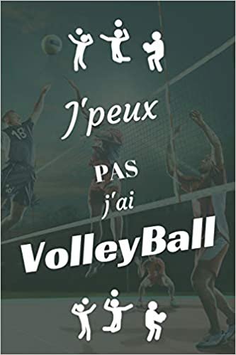 indir J&#39;peux pas j&#39;ai Volley Ball: Carnet de notes pour sportif / sportive  passionné(e) | 124 pages lignées | format 15,24 x 22,89 cm
