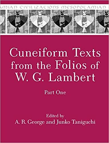 Cuneiform Texts from the Folios of W. G. Lambert, Part One (Mesopotamian Civilizations) indir