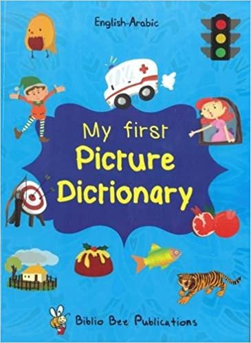 My First Picture Dictionary: English-Arabic with Over 1000 Words 2016