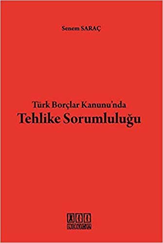 Türk Borçlar Kanunu'nda Tehlike Sorumluğu: (TBK m. 71) indir