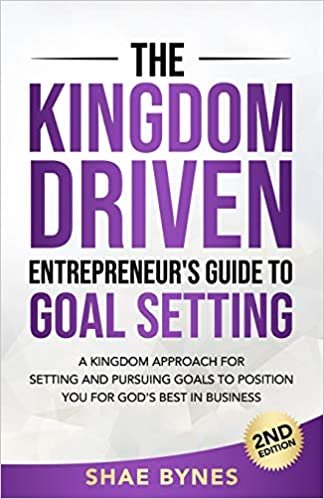 The Kingdom Driven Entrepreneur's Guide to Goal Setting indir