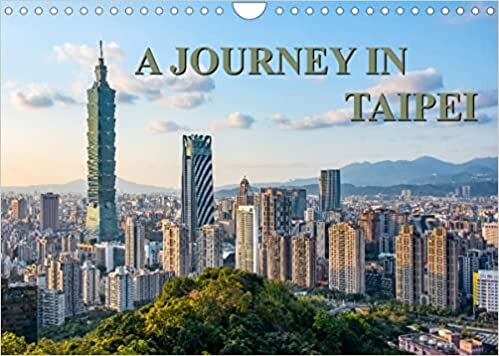 A Journey In Taipei (Wall Calendar 2023 DIN A4 Landscape): A visit through the beautiful city of Taipei in photos. (Monthly calendar, 14 pages )