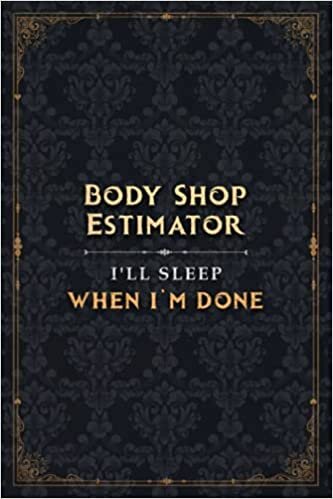 Body Shop Estimator I'll Sleep When I'm Done Notebook Planner To Do List Journal: 6x9 inch, Monthly, Pretty, Meal, Over 100 Pages, Simple, 5.24 x 22.86 cm, A5, Hour, Bill indir