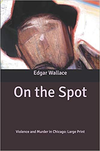 On the Spot: Violence and Murder in Chicago: Large Print