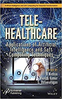 تحميل Tele–Healthcare: Applications of Artificial Intelligence and Soft Computing Techniques