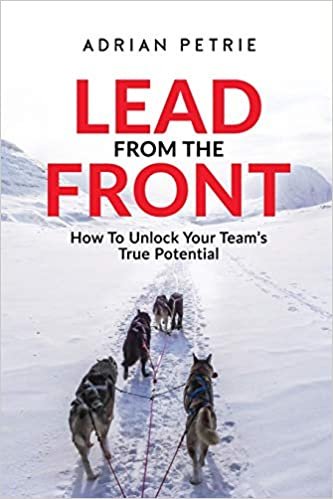 تحميل Lead From The Front: How To Unlock Your Team&#39;s True Potential