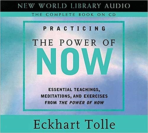 Practicing the Power of Now: Essential Teachings, Meditations, and Exercises from The Power of Now ダウンロード