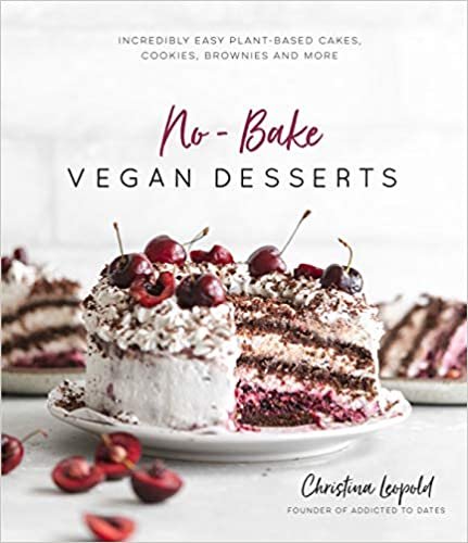 ダウンロード  No-Bake Vegan Desserts: Incredibly Easy Plant-Based Cakes, Cookies, Brownies and More 本