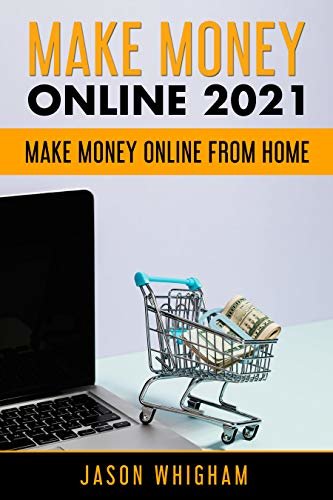 How to Make Money Online from Home 2021: Diѕсоvеr thе Rеаl Sесrеt tо Mаking Mоnеу Onlinе (English Edition) ダウンロード
