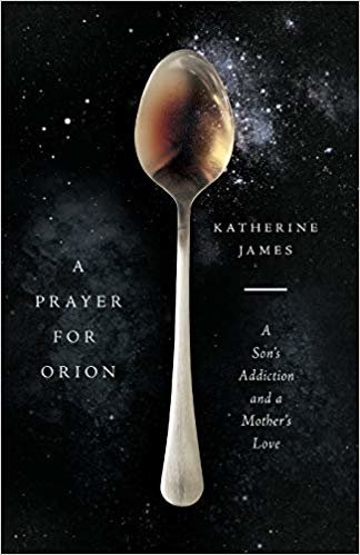 تحميل A Prayer for Orion: A Son&#39;s Addiction and a Mother&#39;s Love