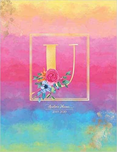 indir Academic Planner 2019-2020: Rainbow Watercolor Colorful Gold Monogram Letter U with Bright Summer Flowers Academic Planner July 2019 - June 2020 for Students, Moms and Teachers (School and College)