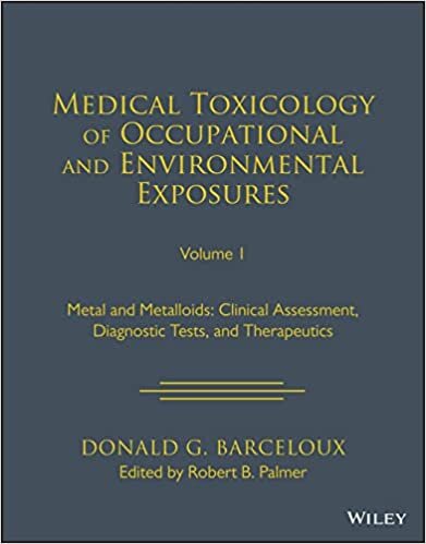 تحميل Medical Toxicology of Occupational and Environmental Exposures to Metal and Metalloids, Volume 1: Clinical Assessment, Diagnostic Tests, and Therapeutics