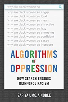 ダウンロード  Algorithms of Oppression: How Search Engines Reinforce Racism (English Edition) 本