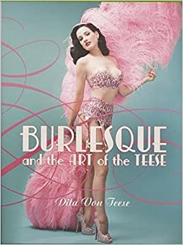 Burlesque and the Art of the Teese/Fetish and the Art of the Teese (Hardcover)