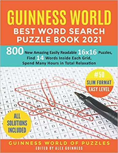 Guinness World Best Word Search Puzzle Book 2021 #50 Slim Format Easy Level: 800 New Amazing Easily Readable 16x16 Puzzles, Find 14 Words Inside Each Grid, Spend Many Hours in Total Relaxation