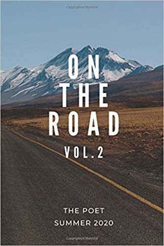 THE POET Summer 2020: Theme: ON THE ROAD Vol.2