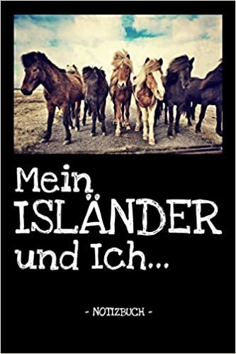 تحميل Mein Isländer und Ich...: Pferde - Reiten - Notizbuch - Tagebuch - Fotobuch - Hobby - Schule - Geschenk - liniert + Fotocollage - ca. DIN A5