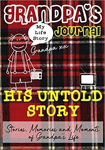 indir Grandpa&#39;s Journal - His Untold Story: Stories, Memories and Moments of Grandpa&#39;s Life